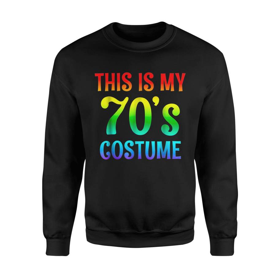 70s Costume Halloween Shirt for 1970s Party – Standard Fleece Sweatshirt