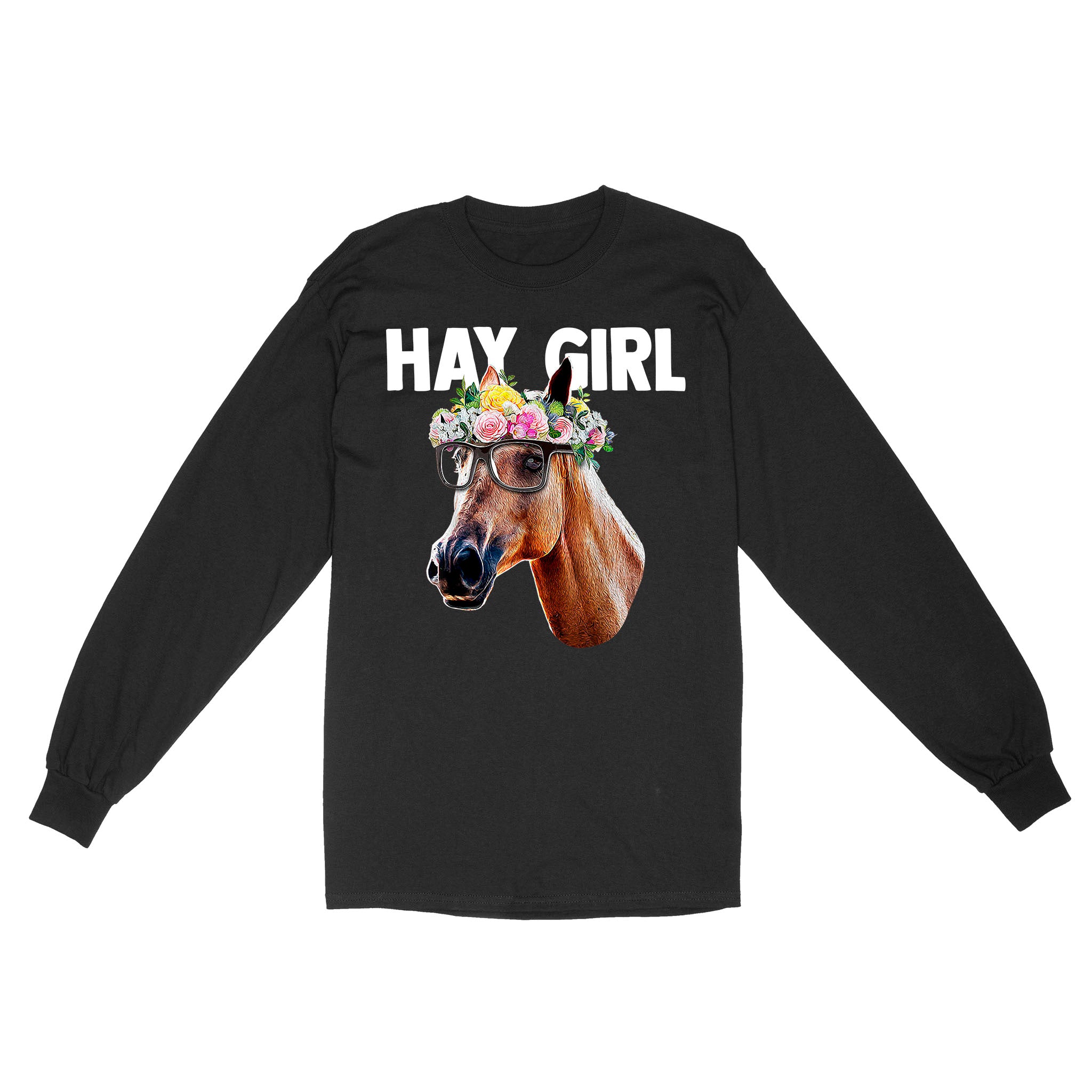 Hay Girl Shirt, Horse Lover Shirt, Girls Horse Shirt, Gift For Horse Owner, Farmer Shirt, Horse Gift D2 Nqs2926 Standard Long Sleeve