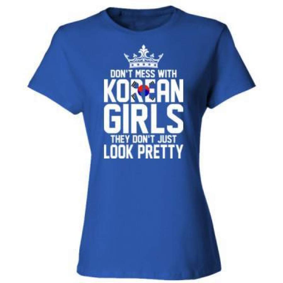 AGR Dont Mess With Korean Girls They Dont Just Look Pretty – Ladies’ Cotton T-Shirt