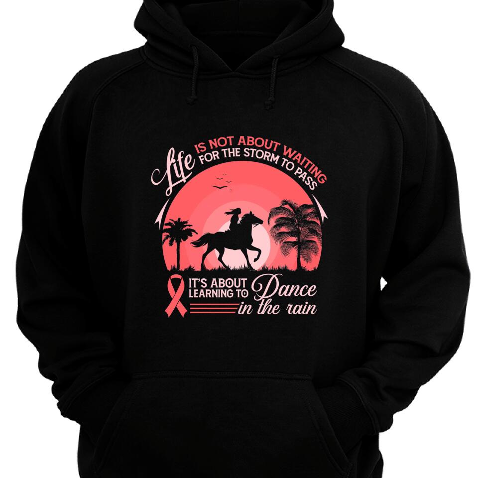 Life Is Not About Waiting For The Storm To Pass Horse Lovers Hoodie – Trending Personalized