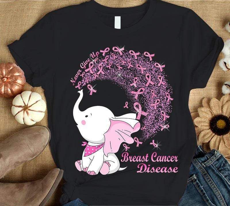 Never Give Up Breast Cancer Disease, Elephant And Ribbon, Breast Cancer Survivor Awareness Shirt