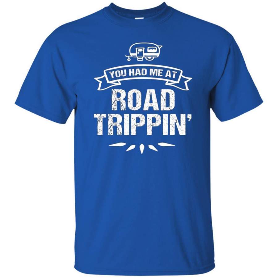 AGR Road Trip Shirt: You Had Me At Road Trippin’ Tshirt