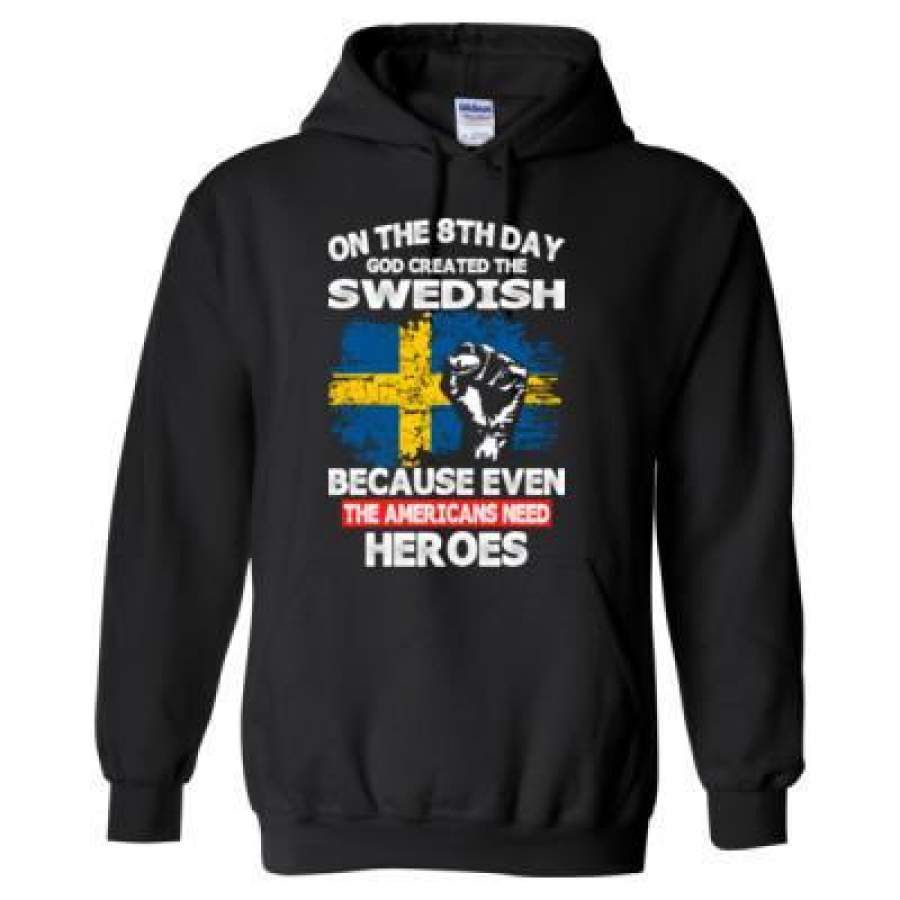 AGR On The 8th Day God Created The Swedish Because Even The Americans Need Heroes – Heavy Blend™ Hooded Sweatshirt