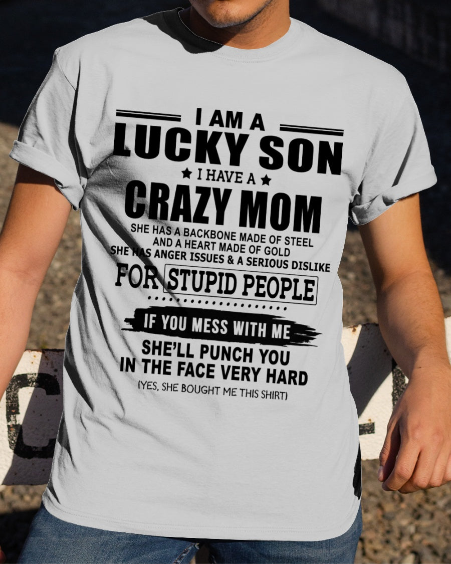 I Am A Lucky Son I Have A Crazy Mom She Will Punch You In The Face Very ...