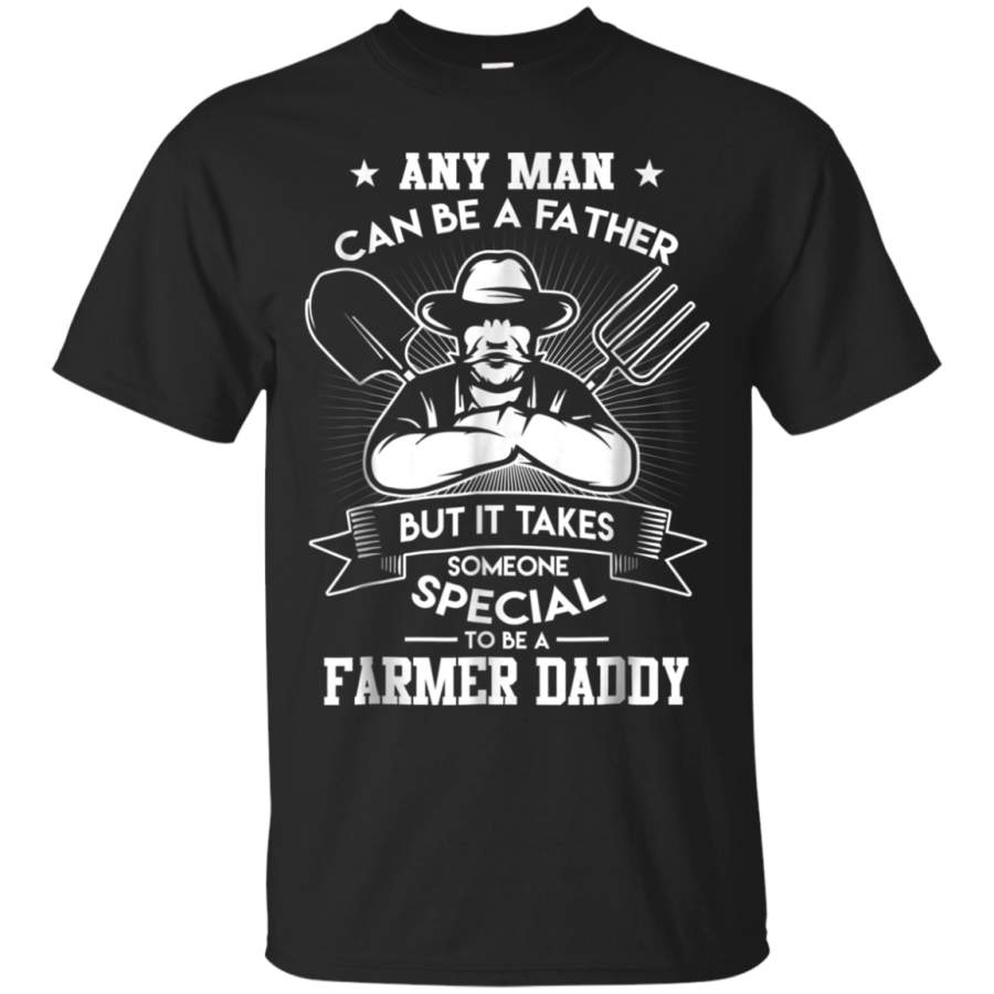 AGR Any Man Can Be A Father T Shirt, Farmer Daddy T Shirt