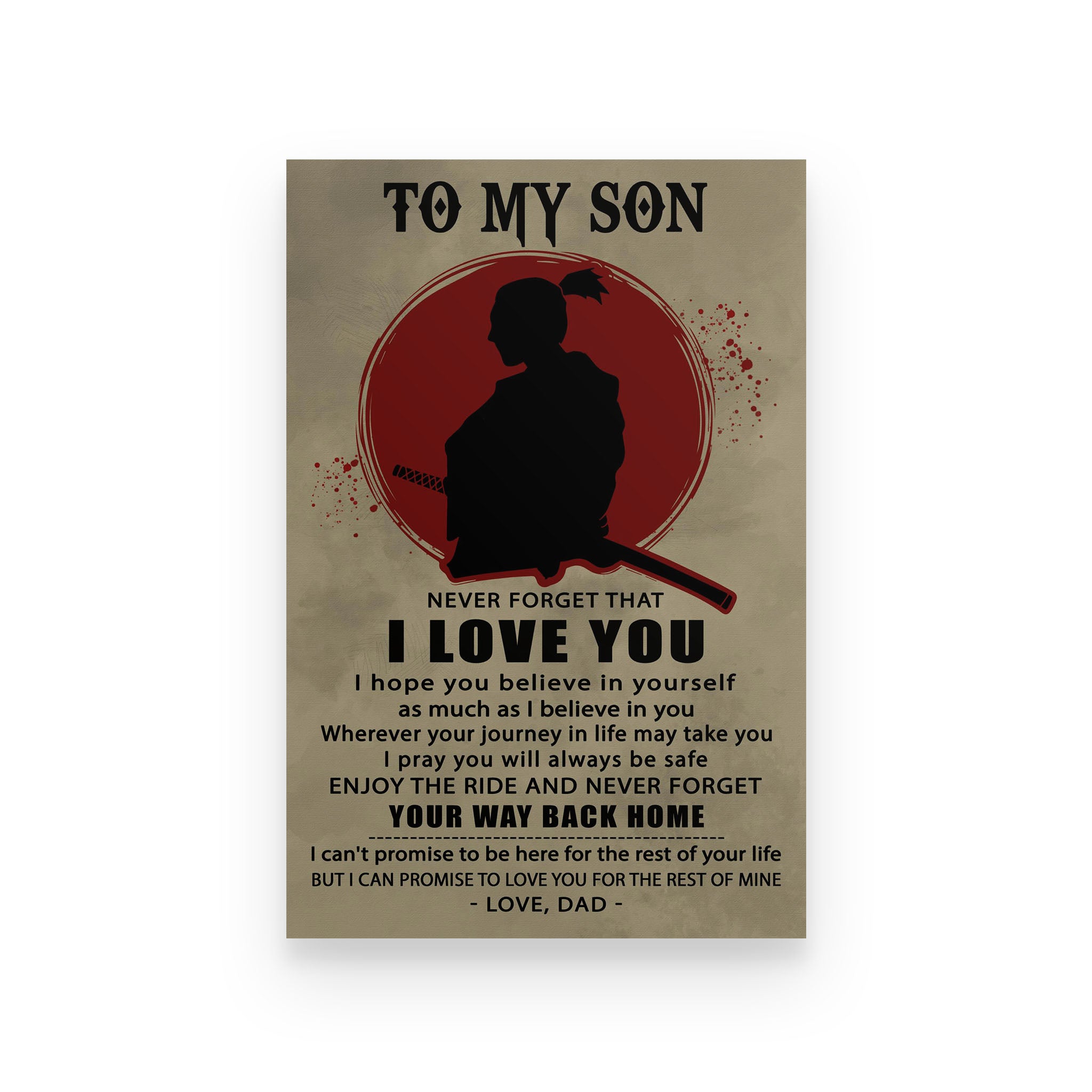 Samurai poster dad to son never forget that i love you