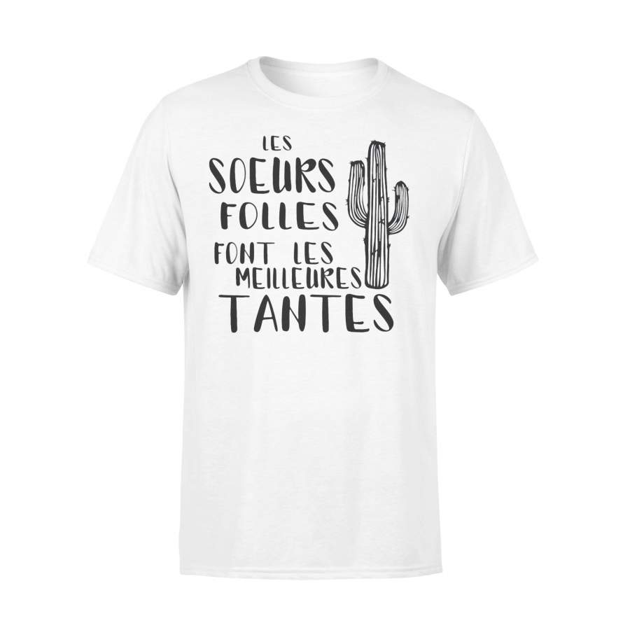 Cactus Les Soeurs Folles Font Les Meilleures Tantes T-shirt