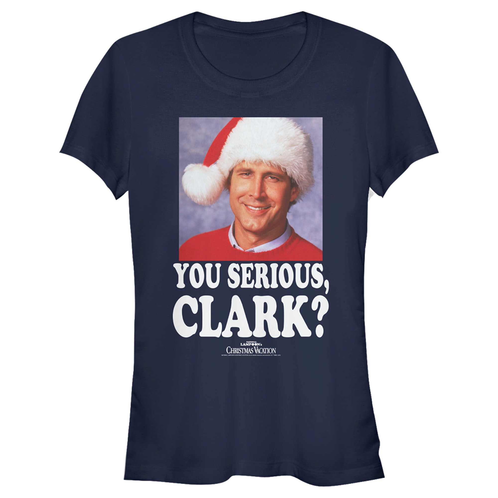 National Lampoon’S Christmas Vacation Junior’S You Serious, Clark  T-Shirt