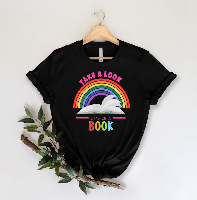 Take A Look It’S In A Book Shirt, Rainbow Book Shirt, Lgbtq Book Shirt, Book Shirt, Gift For Lgbt