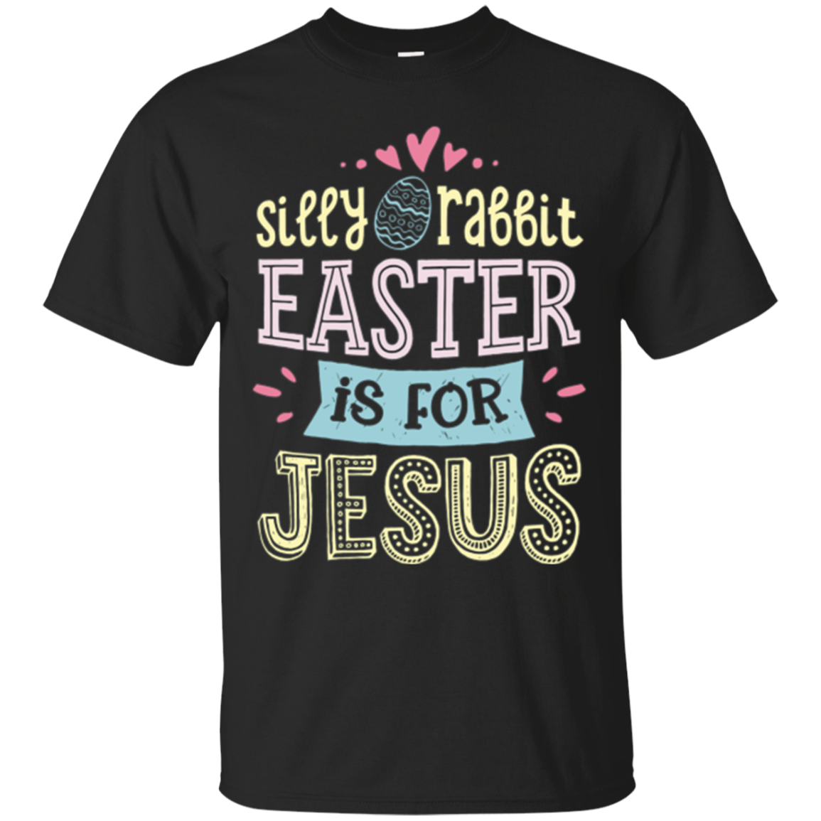 Silly Rabbit Easter Is For Jesus T Shirt Women Men Funny Boy