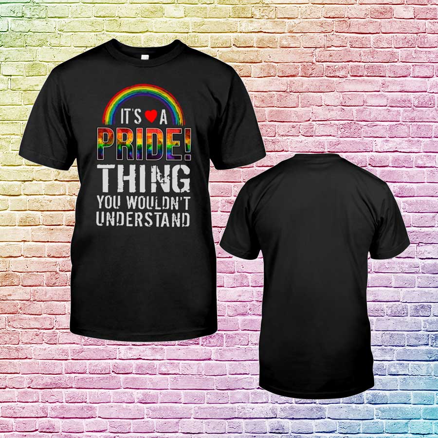 Pride Support Shirt, Pride Shirts, It Is A Pride Thing You Wouldn’T Understand, Lesbian Pride Shirt