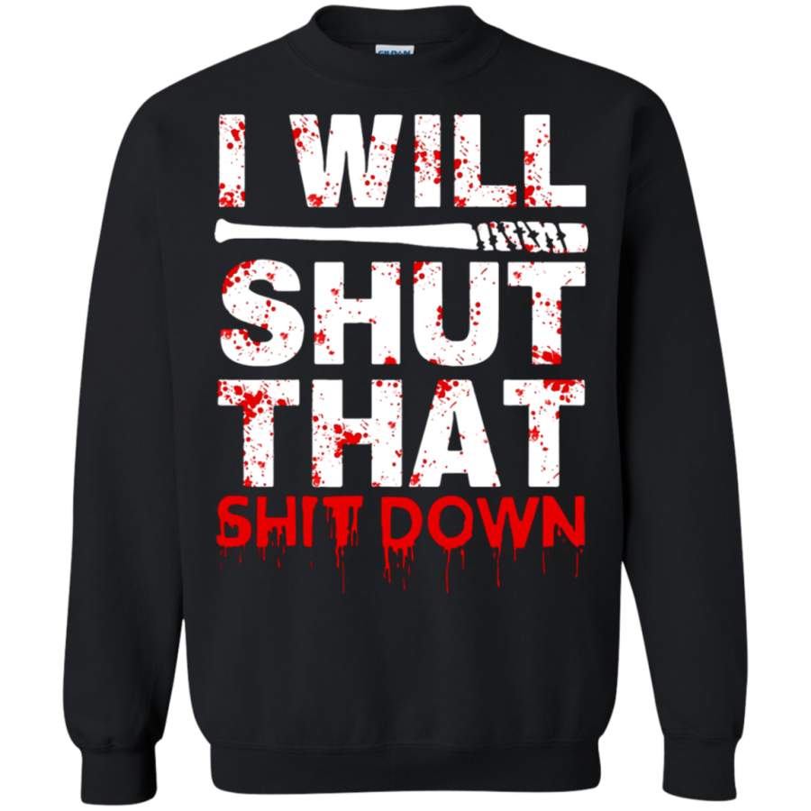 AGR I Will Shut That Shit Down Sweatshirt