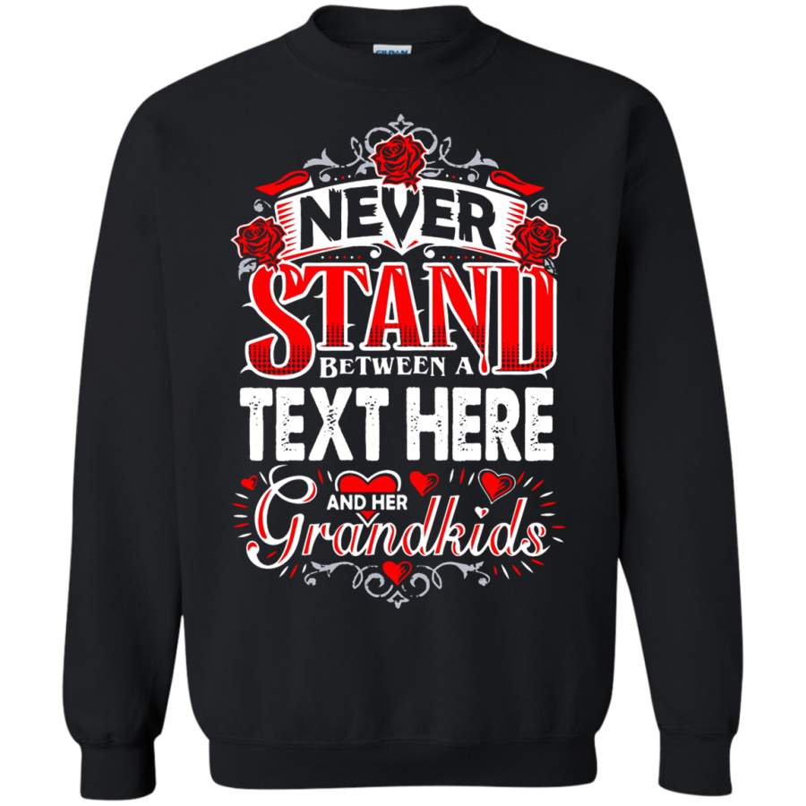 AGR Personalize – Never Stand Between Her Grandkids Mother ‘s Day Sweatshirt