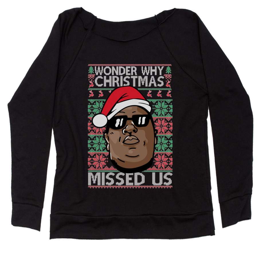 Wonder Why Christmas Missed Us Ugly Christmas Slouchy Off Shoulder Oversized Sweatshirt