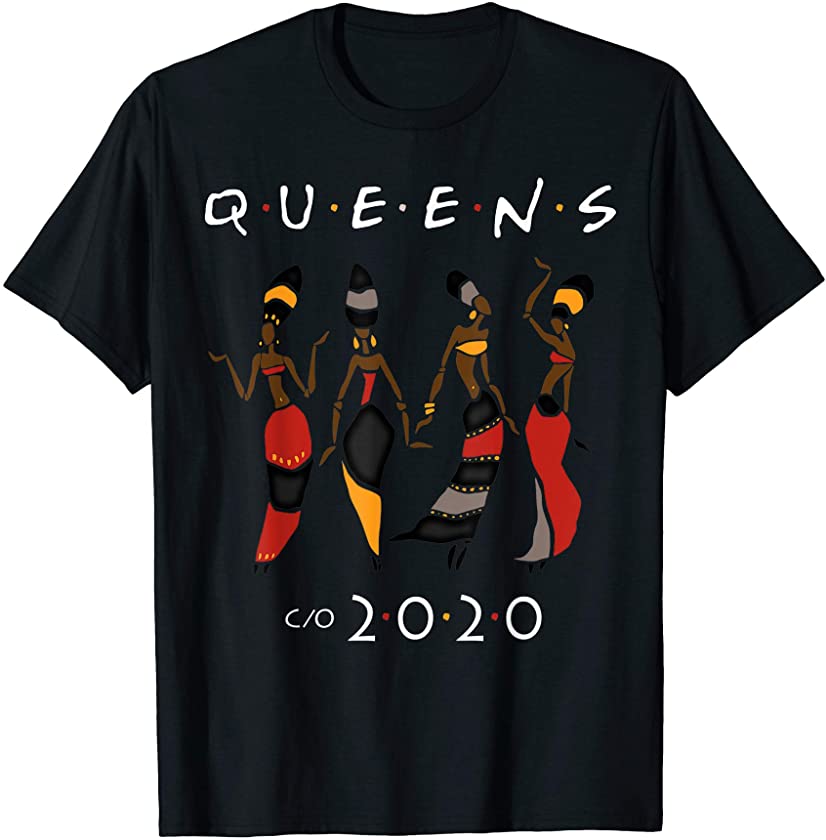 Class 2020 Black Queens Melanin African American Women Shirt