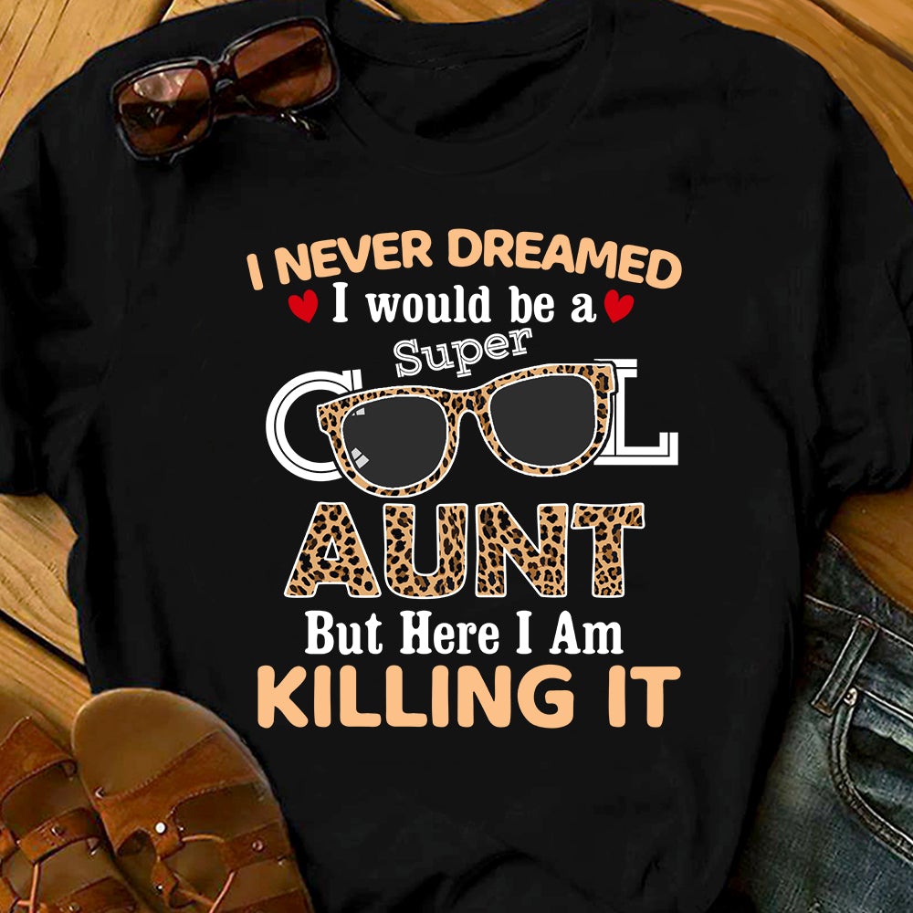 Super Cool Aunt Killing It T Shirt TID DB2216 30O47