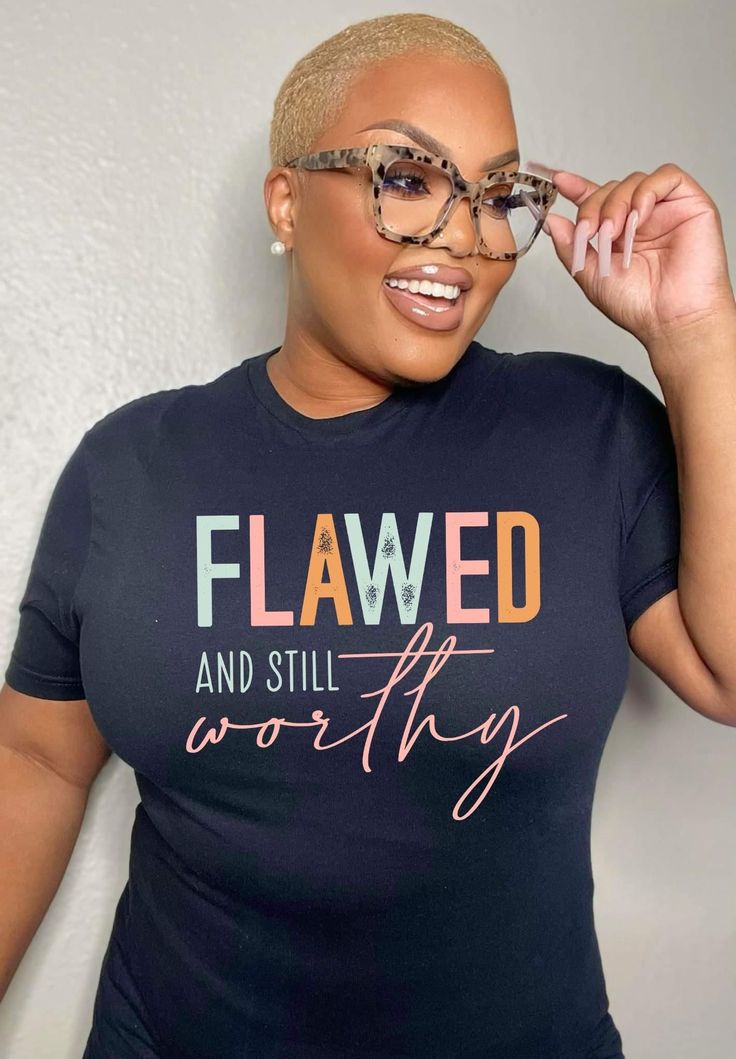 Flawed and still worthy, Imperfectly perfect, self love, I am worthy, Flawless, I am enough, unisex shirt or hoodie