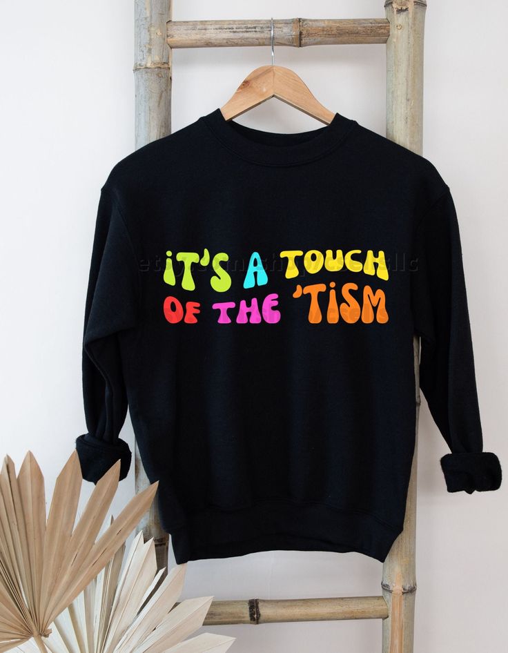 Funny Autism Sweatshirt, ASD Awareness Gift, Touch of the Tism Hoodie, On the Spectrum Tee, Gift for Autistic Friend, Neurodivergent Shirt