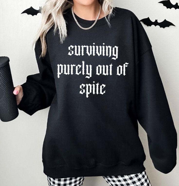 Goth pullover sweater – Witch Horror jumper – gothic witchy true crime sweater – Surviving purely out of spite Pullover