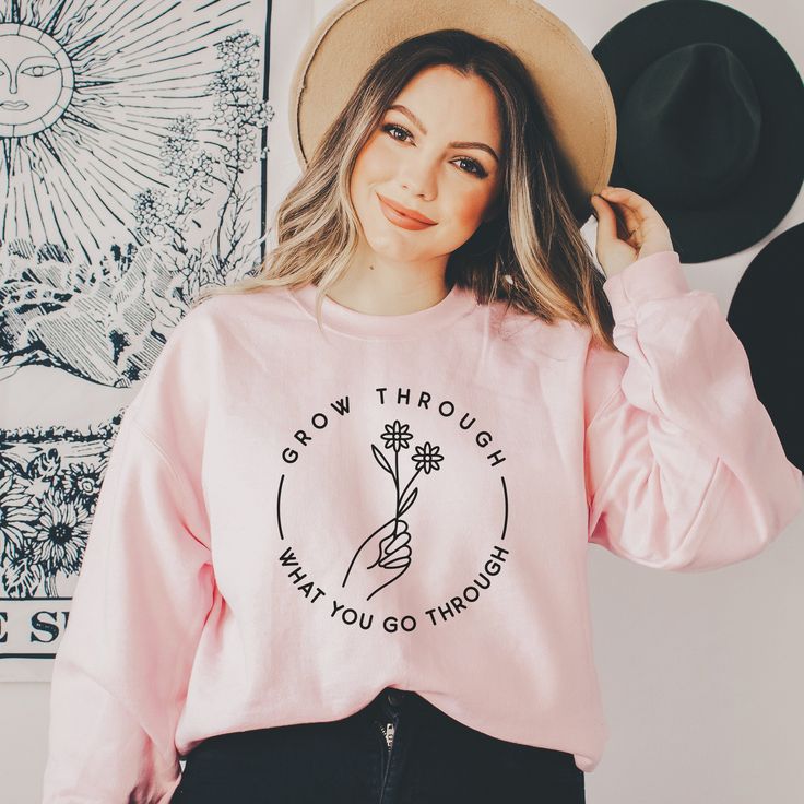 Grow through what you go through Sweatshirt