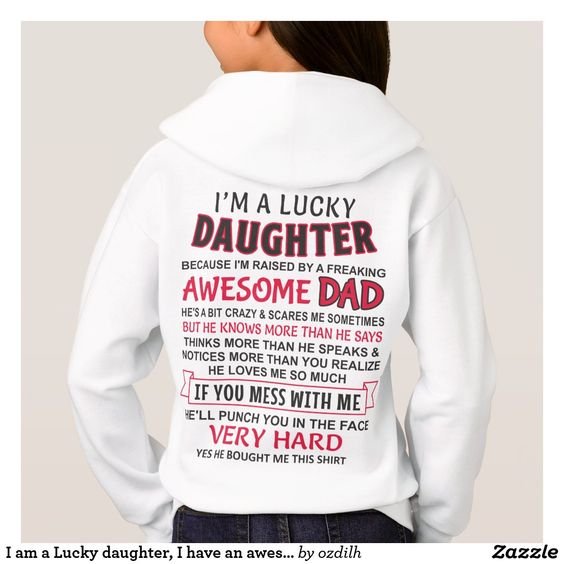 I am a Lucky daughter, I have an awesome dad Hoodie