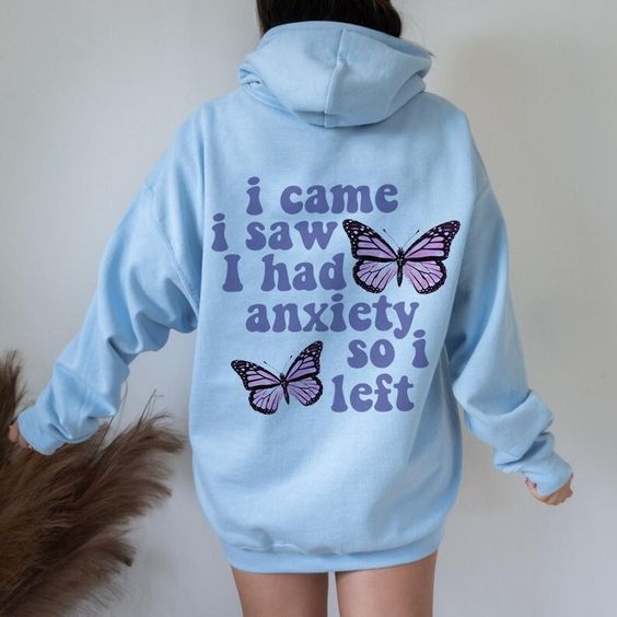 I came I saw I had an anxiety so I left hoodie, anxiety hoodie