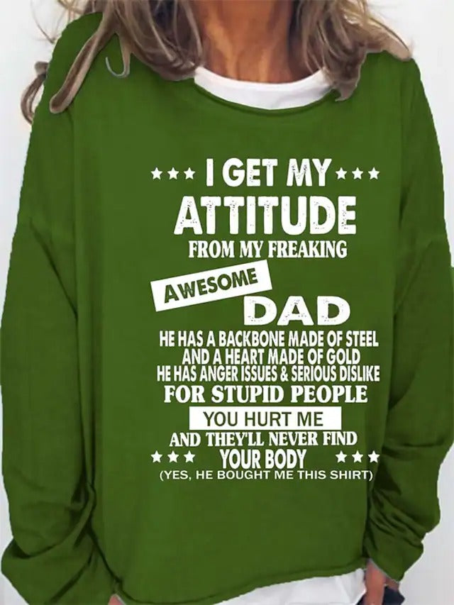 I Get My Attitude From My Freaking Awesome Dad Funny Print T-Shirt – Green