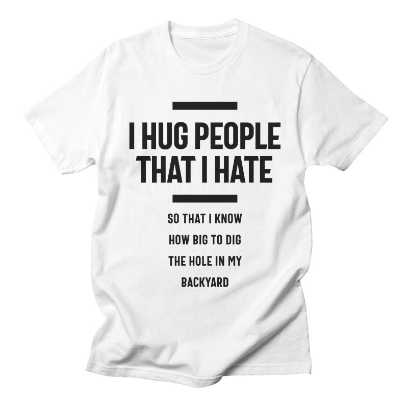 I Hug People That I Hate Funny Gift fashionstation