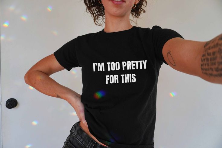 I’m Too Pretty For This Baby Tee, Y2K Tshirt, Y2K Crop Top, Funny Shirt For Girls, Funny Gifts For Friends Girls, Friends Shirt, Y2K Clothes, Black