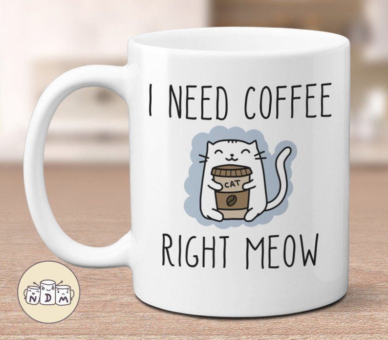I Need Coffee Right Meow – Cute Cat Mug for a Cat and Coffee Lover, coffee lover gift, cat lover gift, gift for her, mug for her, for sister