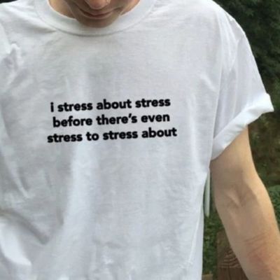 I stress about stress tee