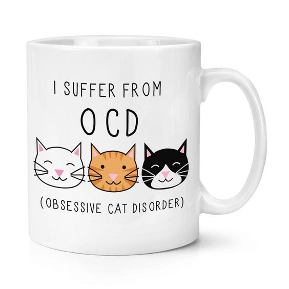 I Suffer From OCD Obsessive Cat Disorder Mug Cup