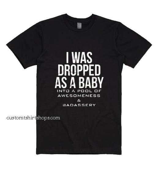 I Was Dropped As A Baby Into A Pool  …
