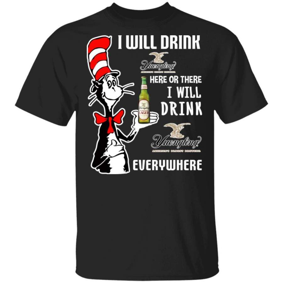 I Will Drink Yuengling Here Or There T-shirt Cat In The Hat Beer Tee Shirt