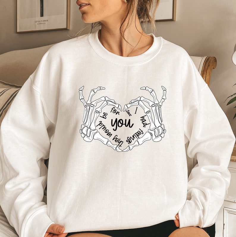 If I Had Feelings They Would Be For You Sweatshirt, Skeleton Hands Sweater, Valentine’s Skeleton Sweat, Couples Sweater, Couple Gift Sweat