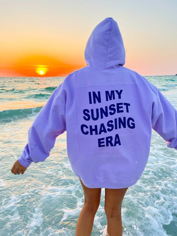 In my sunset chasing era hoodie