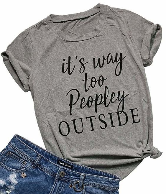 It’s Way Too Peopley Outside T … fashionstation