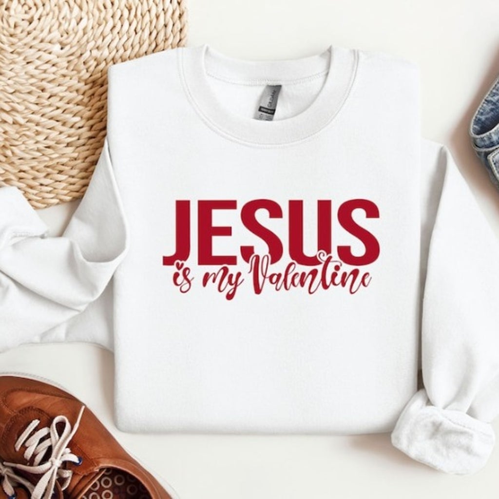 Jesus Is My Valentine Sweatshirt, Valentines Day Hoodie For Woman, Believer Crew