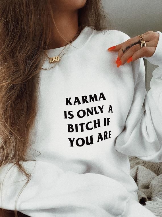 Karma Is Only A Bitch If You Are Swe … fashionstation