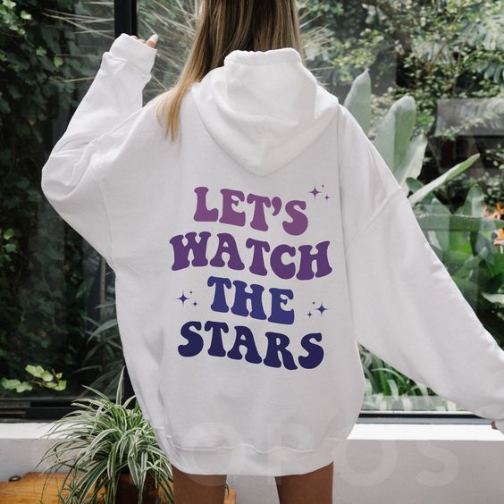 Lets Watch The Stars Hoodie, Aesthetic Hoodie, VSCO Hoodie, Trendy Sweatshirt, Tumblr Hoodie, Oversized Hoodie, White