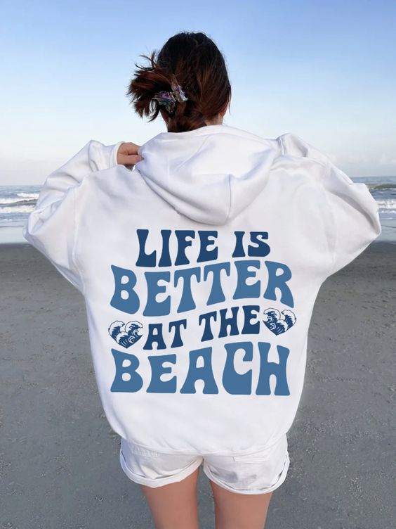 Life Better Beach Hoodie, Trendy Hoodie, Aesthetic Hoodie, Trendy Sweatshirt, Positivity Hoodie, Pinterest Hoodie