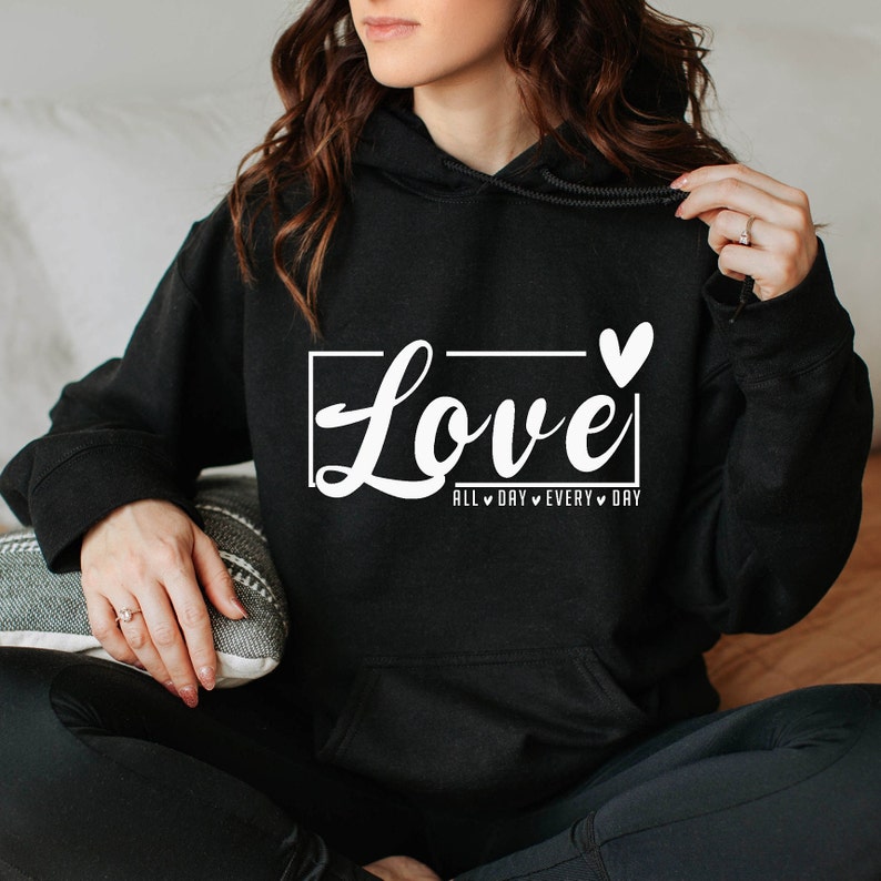 Love All Day Every Day Hoodie, Valentine’s Day, Couple Hoodie, All Day Every Day Hoodie, Love Hoodie, Cupid Hoodie, Couple Gift Hoodie