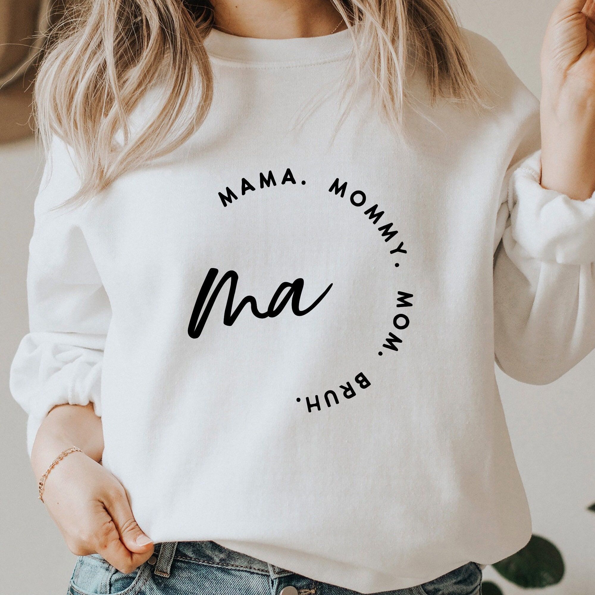 Ma. Mama. Mommy. Mom Bruh Sweatshirt fashionstation