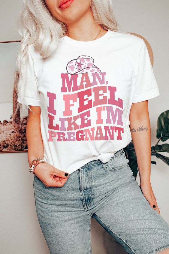 Man I feel like Pregnancy Announcement Shirt, Funny Baby Reveal Shirt, Country Western Baby Gender Shower shirt, Cowgirl Expecting Mom gift