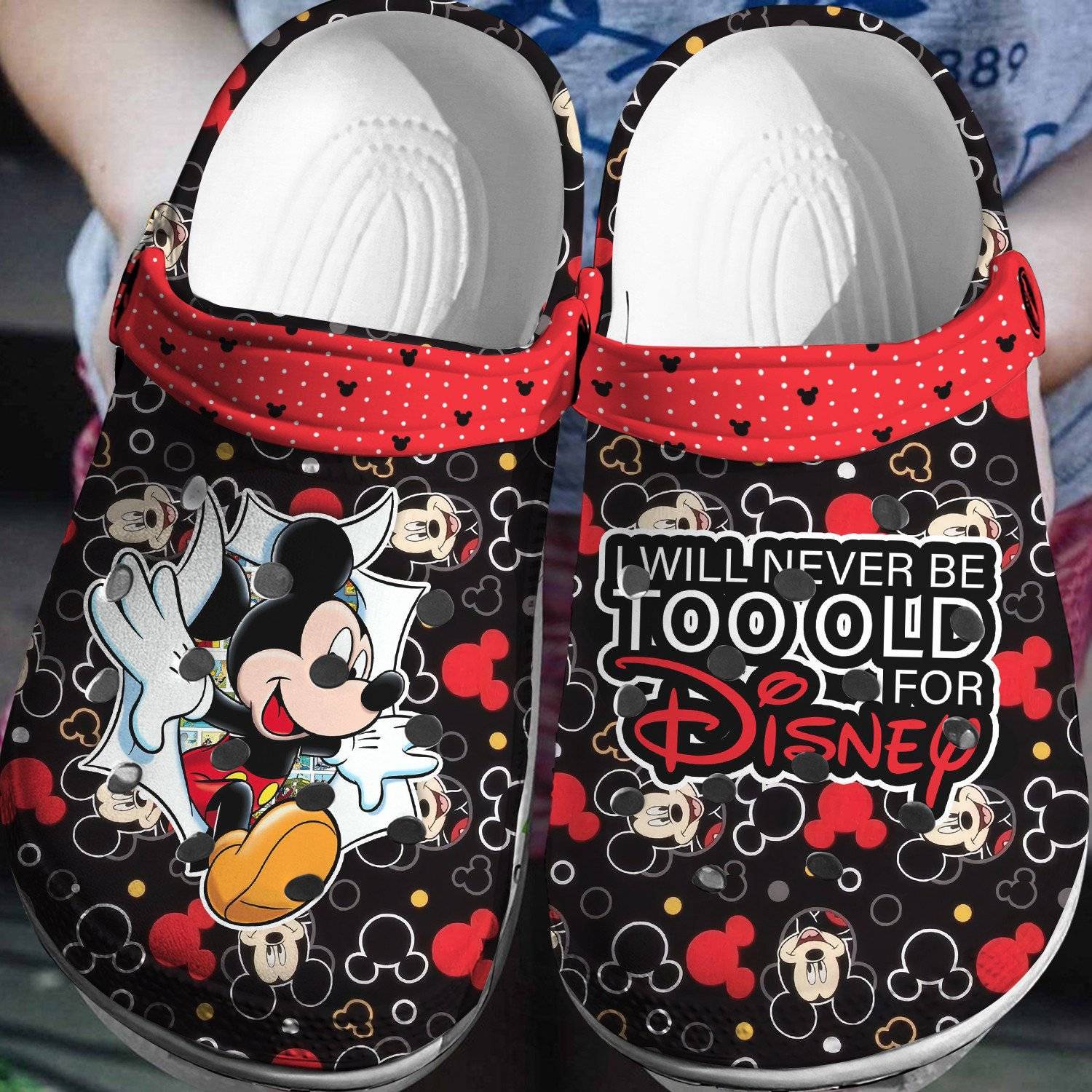 Mickey Mouse I Will Never Too Old For Disney Crocss 3D Clog Shoes