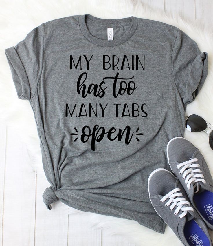 My Brain Has Too Many Tabs Open Shir … fashionstation
