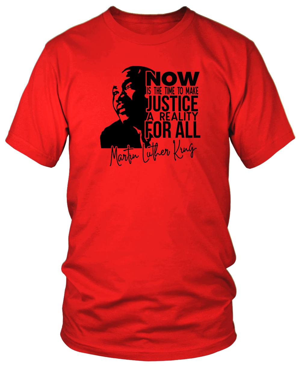 NOW IS THE TIME…Martin Luther King Jr. Tshirt