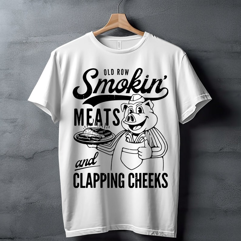 Old Row Smokin’ Meats And Clapping Cheeks png, Summer cookour png, funny bbq png, bbq png, meme bbq shirt design, digital file, bbq lovers