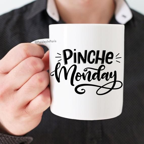 Pinche Monday Funny Spanglish Coffee Mug Design Mexican Humor Gender Neutral Taza Para Cafe