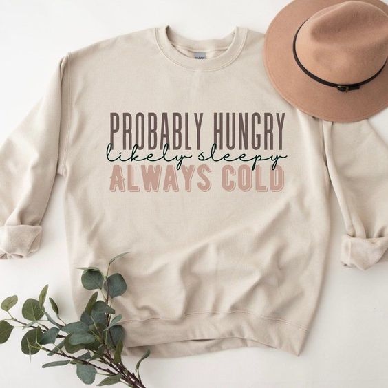 Probably hungry likely tired always … fashionstation